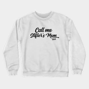 Call Me Stifler's Mom Crewneck Sweatshirt